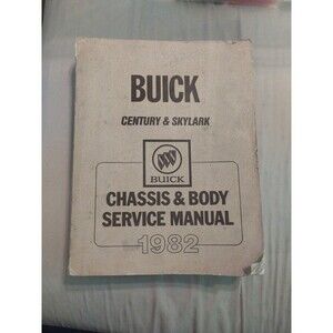 1982 Buick Century & Skylark Chassis & Body Service Manual